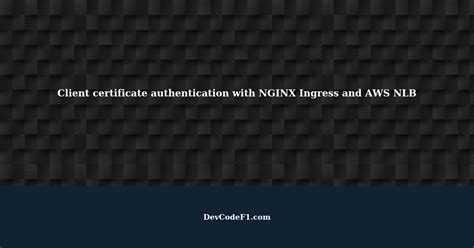 Nginx client certificate